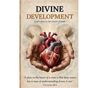 Divine Development: God's plan in the heart of man