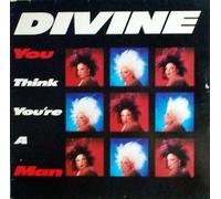 Divine - Divine - You Think You're A Man - Proto Records