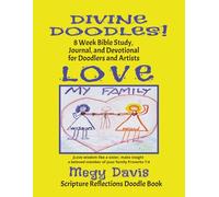 Divine Doodles! LOVE - 8-Week Bible Study, Journal, Devotional for Doodlers and Artists