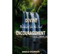 Divine Encouragement: Messages for the Soul