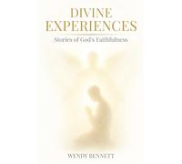 Divine Experiences: Stories of God's Faithfulness