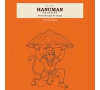Divine Hanuman Coloring: 50 Sacred Images for All Ages: From playful baby Bal Hanuman reaching for the sun to the mighty devotee soaring across the ... for all ages. (Divine Hindu Gods Coloring)