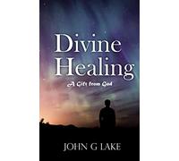 Divine Healing: A Gift from God