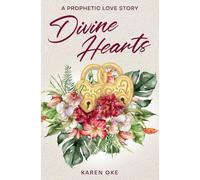 Divine Hearts: A Prophetic Love Story