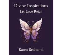 Divine Inspirations: Let Love Reign