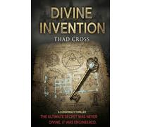 DIVINE INVENTION: A Conspiracy Thriller: 1 (The Divine Invention Series)