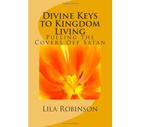 Divine Keys to Kingdom Living: Volume 1