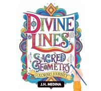 DIVINE LINES SACRED GEOMETRY COLORING JOURNEY BOOK