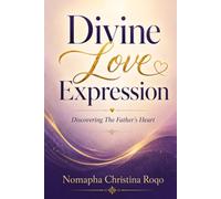 Divine Love Expression: Discovering the Father’s Heart