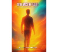 Divine Masculine Paradox: Twin Flame Runner Trauma and Core Upsets: 3 (Divine Masculines)