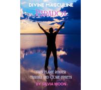 Divine Masculine Paradox: Twin Flame Runner Trauma and Core Upsets (The Twin Flame Runner)