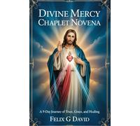 Divine Mercy Chaplet Novena: A 9-Day Journey of Trust, Grace, and Healing