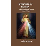 DIVINE MERCY NOVENA: A Nine-Day Journey into the Heart of Jesus