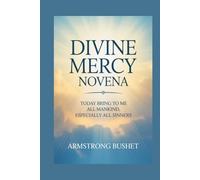 DIVINE MERCY NOVENA: Today Bring to Me ALL MANKIND, ESPECIALLY ALL SINNERS