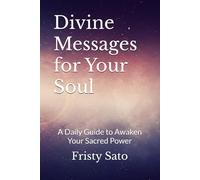 Divine Messages for Your Soul: A Daily Guide to Awaken Your Sacred Power (Divine Feminine Leadership Activation series)
