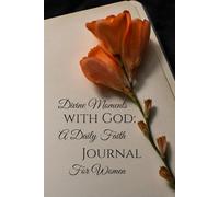 Divine Moments with God: A Daily Faithful Journal for Women