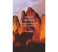 Divine Mother, Coming Through the Earth and Rising