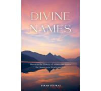 Divine Names: Harness the Power of Allah's 99 Names for Success in Work and Life