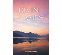 Divine Names: Harness the Power of Allah's 99 Names for Success in Work and Life (Islamic Faith)