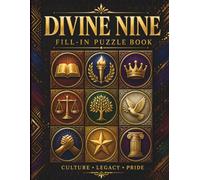 Divine Nine: A Fill-In Puzzle Book Celebrating Sisterhood, Brotherhood, Symbols, Service, and Chapter Culture