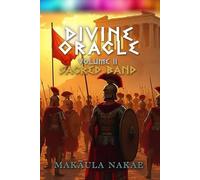 Divine Oracle: Volume II - Sacred Band: 4 (A Great Saga, ALEXEIN, A; Alexander the Great)