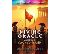Divine Oracle: Volume II - Sacred Band (A Great Saga, ALEXEIN, A; Alexander the Great)