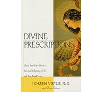 Divine Prescriptions: Spiritual Solutions for You and Your Loved Ones