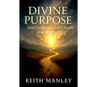 Divine Purpose: Discovering God's Plan for Your Life