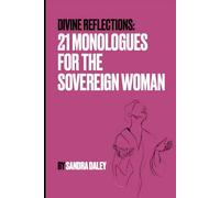Divine Reflections: 21 Monologues for the Sovereign Woman