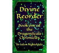 Divine Reorder: Book one of The DragonScale Chronicles