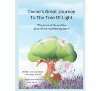 Divine’s Great Journey To The Tree Of Light (Divine’s Never Ending Journey)