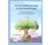 Divine’s Great Journey To The Tree Of Light (Divine’s Never Ending Journey)