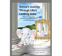 Divine’s Journey Through Life’s Looking Glass (Divine’s Never Ending Journey)