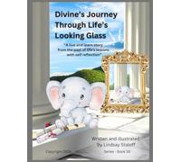Divine’s Journey Through Life’s Looking Glass (Divine’s Never Ending Journey)