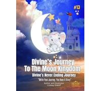 Divine’s Journey To The Moon Kingdom (Divine’s Never Ending Journey)