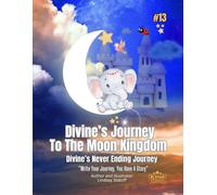 Divine’s Journey To The Moon Kingdom (Divine’s Never Ending Journey)