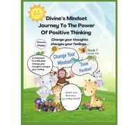 Divine’s Mindset Journey To The Power Of Positive Thinking (Divine’s Never Ending Journey)