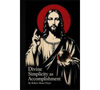 Divine Simplicity as Accomplishment: Fulfillment as Mediated Participation in Source