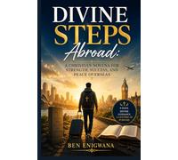 Divine Steps Abroad: A Christian Novena for Strength, Success, and Peace Overseas