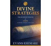 Divine Strategies: The Business Wisdom of Joseph Subtitle: Leadership | Integrity | Innovation: 2 (The Leadership Clarity Series)