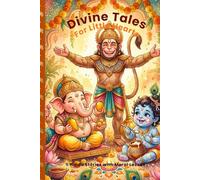 Divine Tales for Little Hearts: My First Hindu Storybook - 5 Beloved Hindu Stories with Moral Lessons for Children Ages 3-6