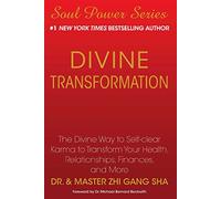 Divine Transformation: The Divine Way to Self-clear Karma to Transform Your Health, Relationships, Finances, and More