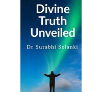 Divine Truth Unveiled: Hidden Secrets of Gaudapada’s Mandukya Karika: Mandukya Upanishad with Gaudapada’s Karika and Shankara’s commentary (Vedanta Simplified)