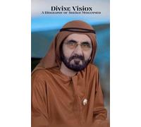 DIVINE VISION: A Biography Of Sheikh Mohammed