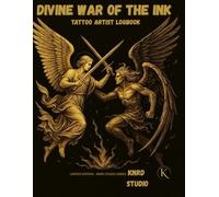 DIVINE WAR OF THE INK: TATTOO ARTIST LOGBOOK: Client Records • Appointment Tracker • Sketch Pages • Aftercare Notes (INK LEGENDS SERIES)