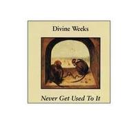 Divine Weeks - Never Get Used to It