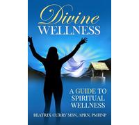 Divine Wellness: A Guide to Spiritual Wellness