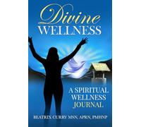 Divine Wellness: A Spiritual Wellness Journal