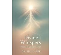 Divine Whispers: Poems of Love and Spirit