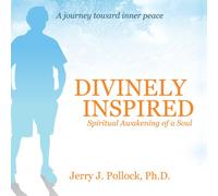 Divinely Inspired: Spiritual Awakening of a Soul